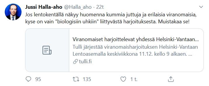 Jussi Halla-Ahon tviitti: Jos lentokentällä näkyy huomenna kummia juttuja ja erilaisia viranomaisia, kyse on vain "biologisiin uhkiin" liittyvästä harjoituksesta. Muistakaa se!