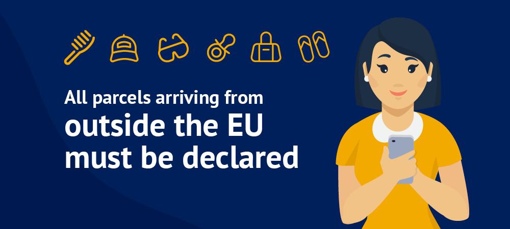 A graphic drawing of a woman who is holding a smart phone. The picture has a text saying : "All parcels arriving from outside the EU must be declared".
