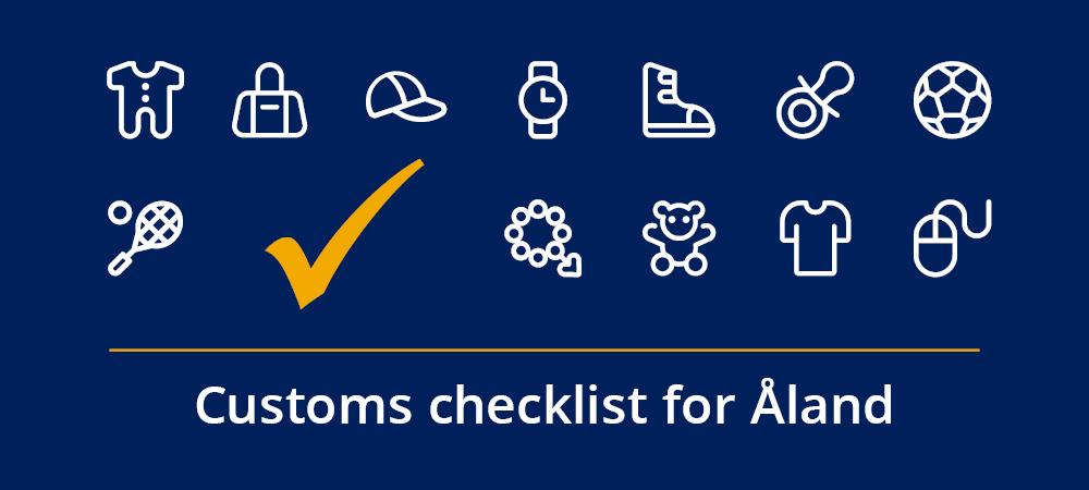 White icons representing various goods, among other things, are displayed against a dark blue background along with the text “Customs checklist for Åland”.